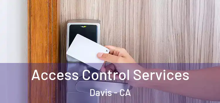 Access Control Services Davis - CA