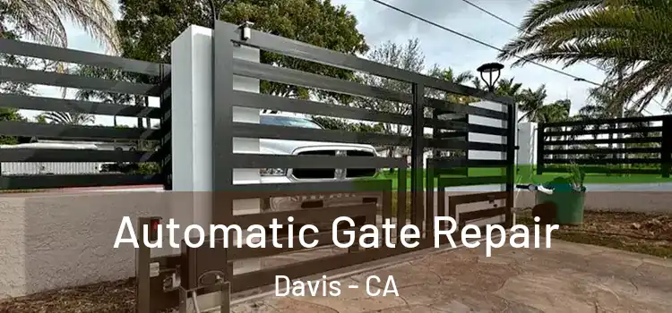  Automatic Gate Repair Davis - CA