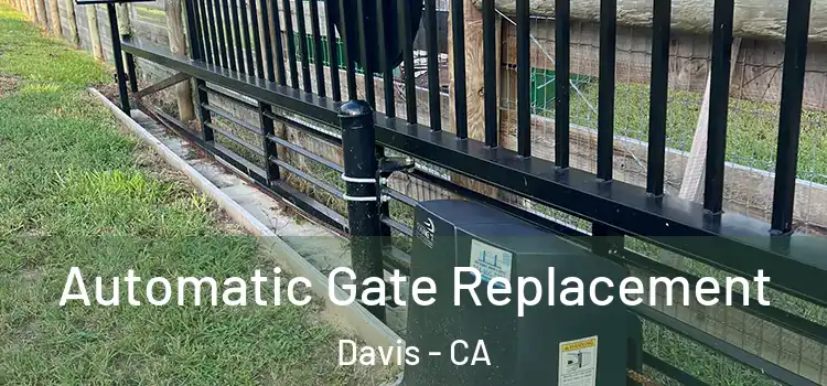  Automatic Gate Replacement Davis - CA