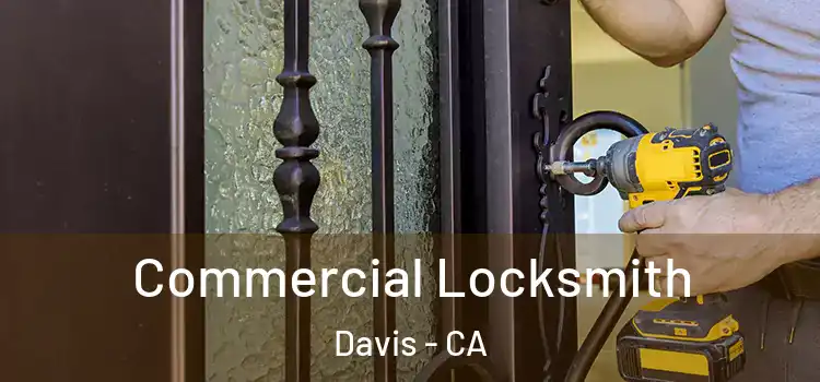  Commercial Locksmith Davis - CA