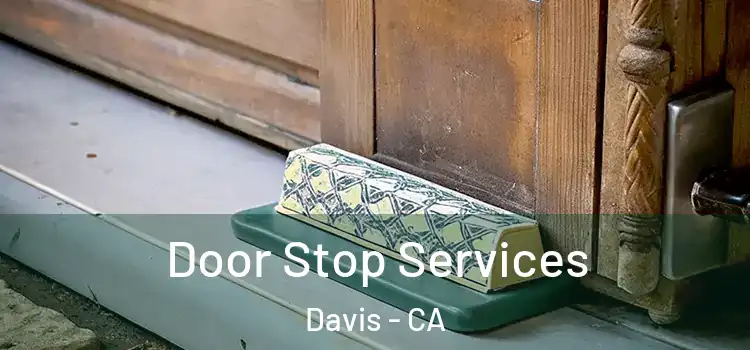  Door Stop Services Davis - CA