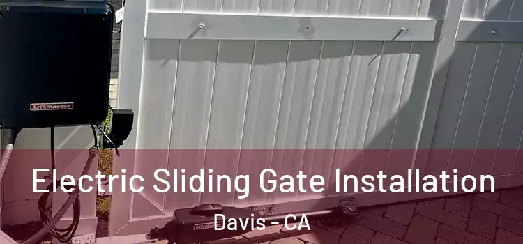  Electric Sliding Gate Installation Davis - CA