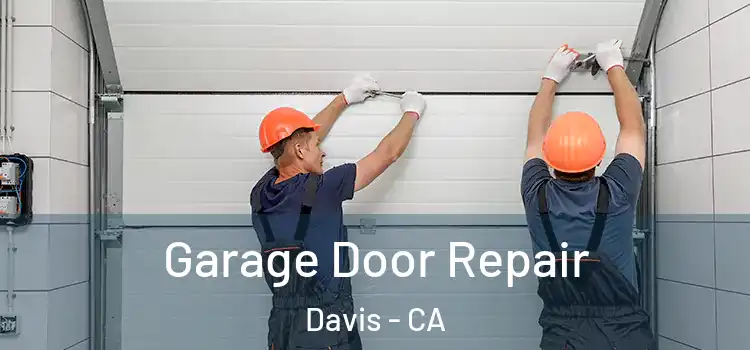  Garage Door Repair Davis - CA