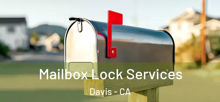  Mailbox Lock Services Davis - CA