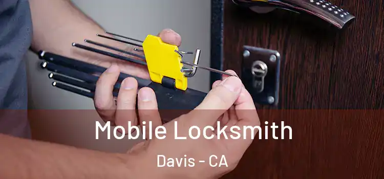  Mobile Locksmith Davis - CA