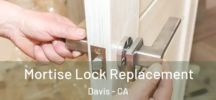  Mortise Lock Replacement Davis - CA