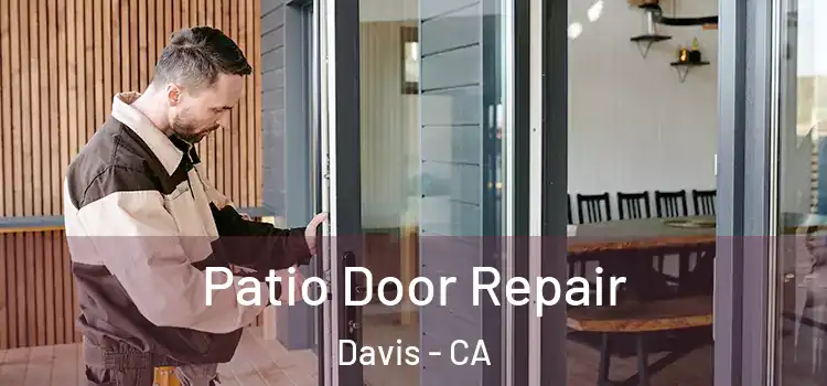  Patio Door Repair Davis - CA