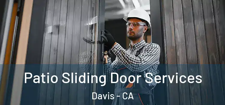 Patio Sliding Door Services Davis - CA