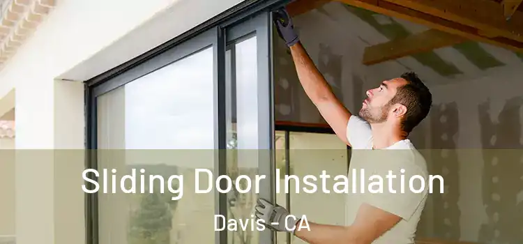  Sliding Door Installation Davis - CA