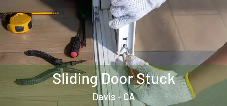  Sliding Door Stuck Davis - CA