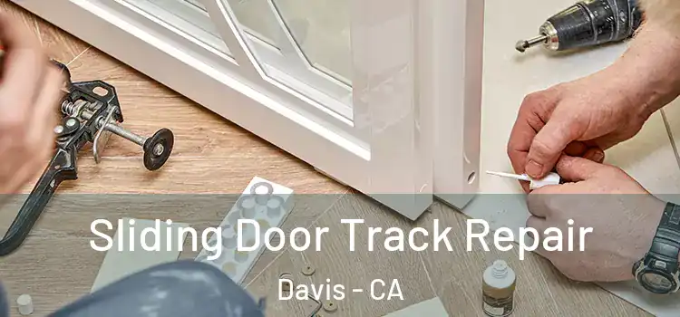  Sliding Door Track Repair Davis - CA
